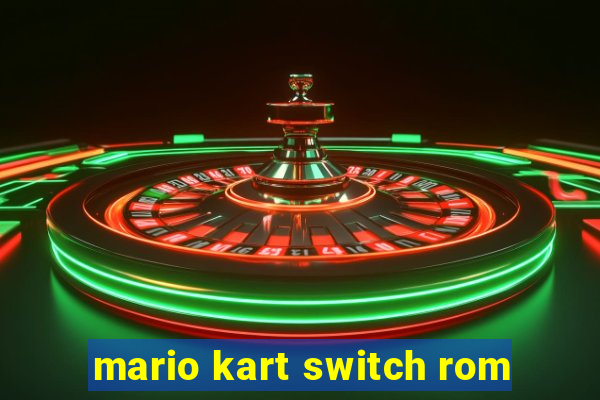 mario kart switch rom